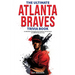 The Ultimate Atlanta Braves Trivia Book: A Collection of Amazing Trivia Quizzes and Fun Facts for Die-Hard Braves Fans!