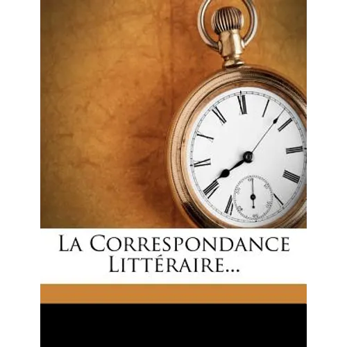 La Correspondance Littéraire...