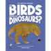Are Birds Modern-Day Dinosaurs?: Discover the Science Behind Ornithography