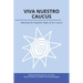 Viva Nuestro Caucus: Rewriting the Forgotten Pages of Our Caucus