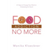 Food Addiction No More: 21 Days to Change Your Mind on Overeating for Good