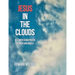 Jesus in the Clouds: Also with Cloud Photos of Mary and Angels
