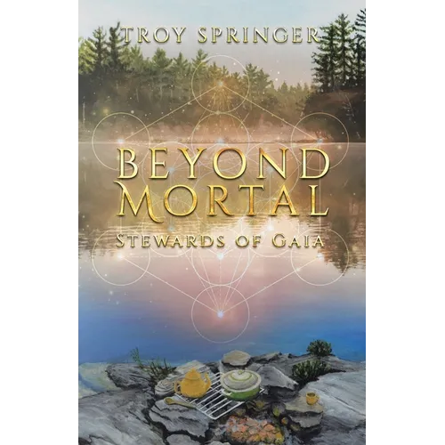 Beyond Mortal: Stewards of Gaia