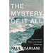 The Mystery of It All: The Vocation of Poetry in the Twilight of Modernity