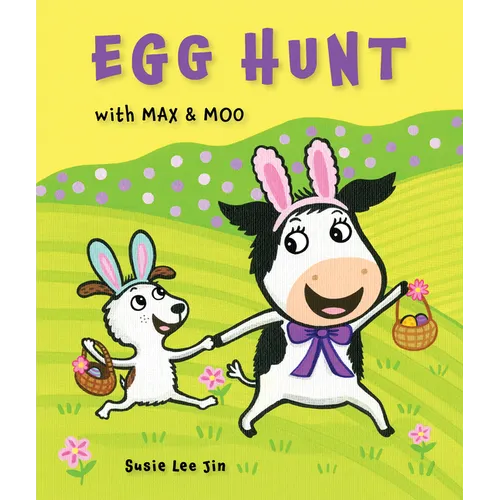 Egg Hunt with Max and Moo (a Lift-The-Flap Book)