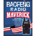 Baofeng Radio Maverick: Turn on When the World Turns Off. a Revolutionary Approach to Baofeng Radio, Off-Grid Communication and Technological Resilien
