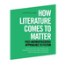 How Literature Comes to Matter: Post-Anthropocentric Approaches to Fiction