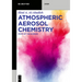 Atmospheric Aerosol Chemistry: State of the Science