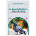 An Essential Guide to Pigeon Rearing: Pigeon Breeding Techniques and Strategies