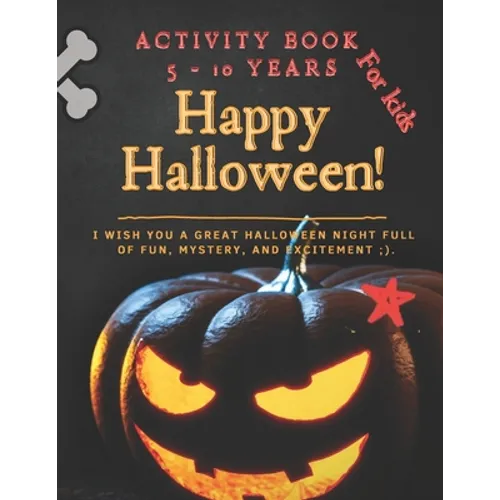 Activity Book for Kids (5 to 10 years) Happy Halloween !: 87 pages of activities 8,5 x 11 in