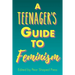 A Teenager's Guide to Feminism