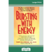 Bursting with Energy: The Breakthrough Method to Renew Youthful Energy and Restore Health (16pt Large Print Edition)