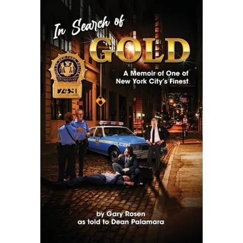 In Search of Gold: A Memoir of One of New York City's Finest