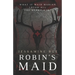 Robin's Maid: A Dark "Why Choose" MMM+F Robin Hood Romance