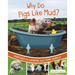 Why Do Pigs Like Mud?: Questions and Answers about Farm Animals
