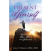 Present Yourself: Messages of Hope, Faith, and Deliverance