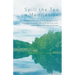 Spill the Tea on Meditation: A beginner's guide to mindfulness, healing, meditation, and feeling your best self in the world of tea