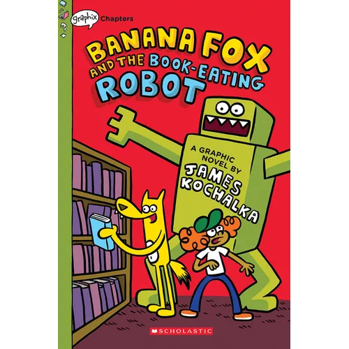 Banana Fox and the Book-Eating Robot: A Graphix Chapters Book (Banana Fox #2): Volume 2