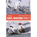 The Sail Racing Bible: The Complete Guide for Dinghy and Yacht Racers