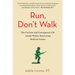 Run, Don't Walk: The Curious and Courageous Life Inside Walter Reed Army Medical Center