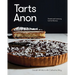Tarts Anon: Sweet and Savoury Tart Brilliance