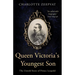 Queen Victoria's Youngest Son: The untold story of Prince Leopold