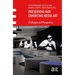 Preserving and Exhibiting Media Art: Challenges and Perspectives