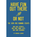 Have Fun Out There Or Not: The Semi-Rad Running Essays