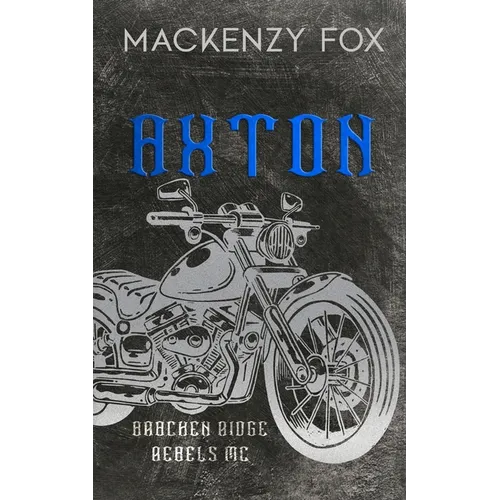 Axton: (Bracken Ridge Rebels MC) Special Edition
