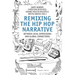 Remixing the Hip-Hop Narrative: Between Local Expressions and Global Connections