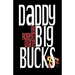 Daddy Big Bucks