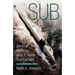 Sub: An Oral History of US Navy Submarines