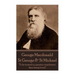 George MacDonald - St. George & St. Michael: "To be trusted is a greater compliment than being loved."