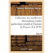 Collection, Meilleures Dissertations, Notices Et Traités Particuliers Relatifs À l'Histoire Tome 14: de France: Composée En Grande Partie de Pièces Ra