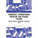 Pandemics, Authoritarian Populism, and Science Fiction: Medicine, Military, and Morality in American Film