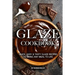 Glaze Cookbook: Quick, Easy Tasty Glaze Recipes to Bring Any Meal to Life