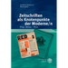 Zeitschriften ALS Knotenpunkte Der Moderne/N: Prag - Brunn - Wien