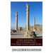 Of Persia, from Kaiomars, The First of the Peshdadian Dynasty, to the Conquest of Iran by Alexander the Great
