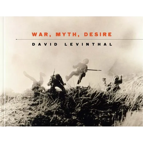 David Levinthal: War, Myth, Desire