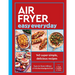 Air Fryer Easy Everyday: 140 Super-Simple, Delicious Recipes