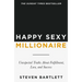 Happy Sexy Millionaire: Unexpected Truths About Fulfillment, Love, and Success