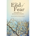 The End of Fear: Vulnerability as a Spiritual Path for Realists
