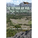 The Vietnam Air War: From The Cockpit