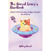 The Animal Lover's Handbook: A Guide to Understanding and Appreciating Our Animal Friends