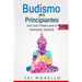 Budismo para principiantes: Una Guía Práctica para la Iluminación Espiritual