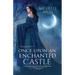Once Upon an Enchanted Castle