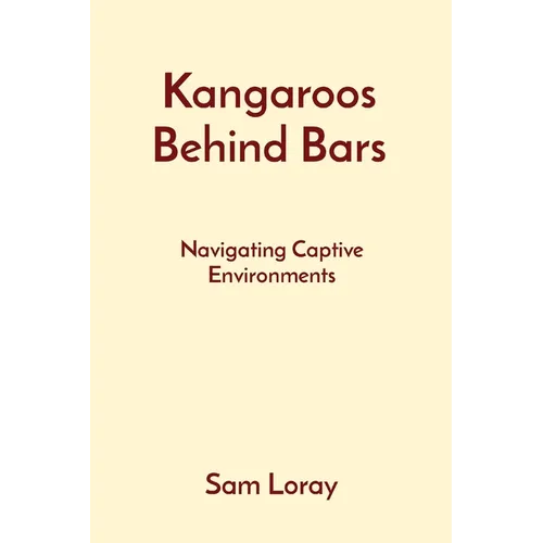 Kangaroos Behind Bars: Navigating Captive Environments