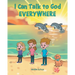 I Can Talk to God EVERYWHERE