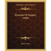 Elements Of Surgery (1840)