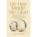 He Has Made Me Glad: How God selects and beautifies His bride, the church, and her response to His great love